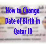 How to Change Date of Birth in Qatar ID