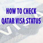 HOW TO CHECK QATAR VISA STATUS