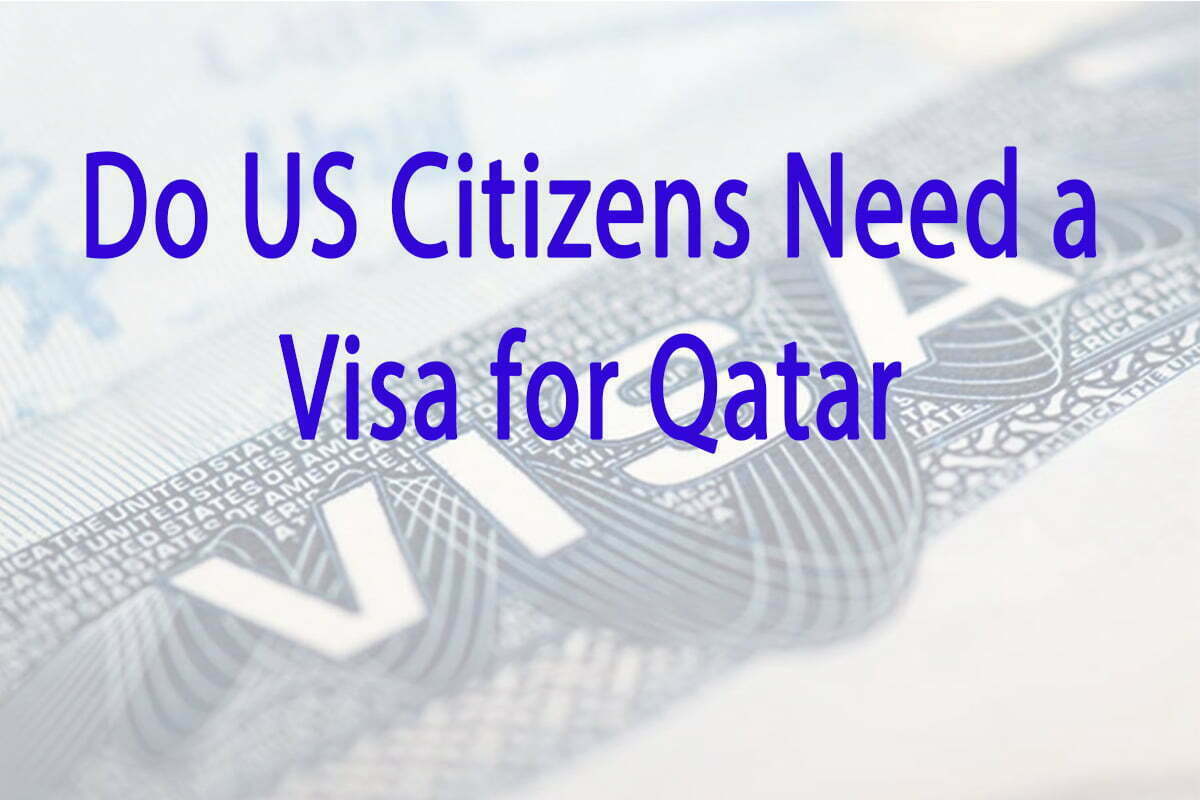Visa for US Citizens Do US Citizens Need a Visa for Qatar GovtID